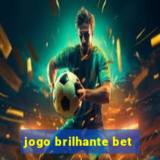 jogo brilhante bet